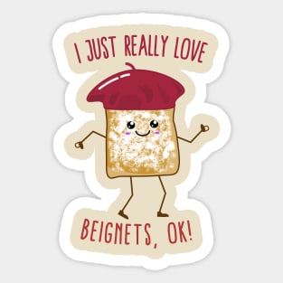 I Just Really Love Beignets, OK! Cute Kawaii Beignet Sticker